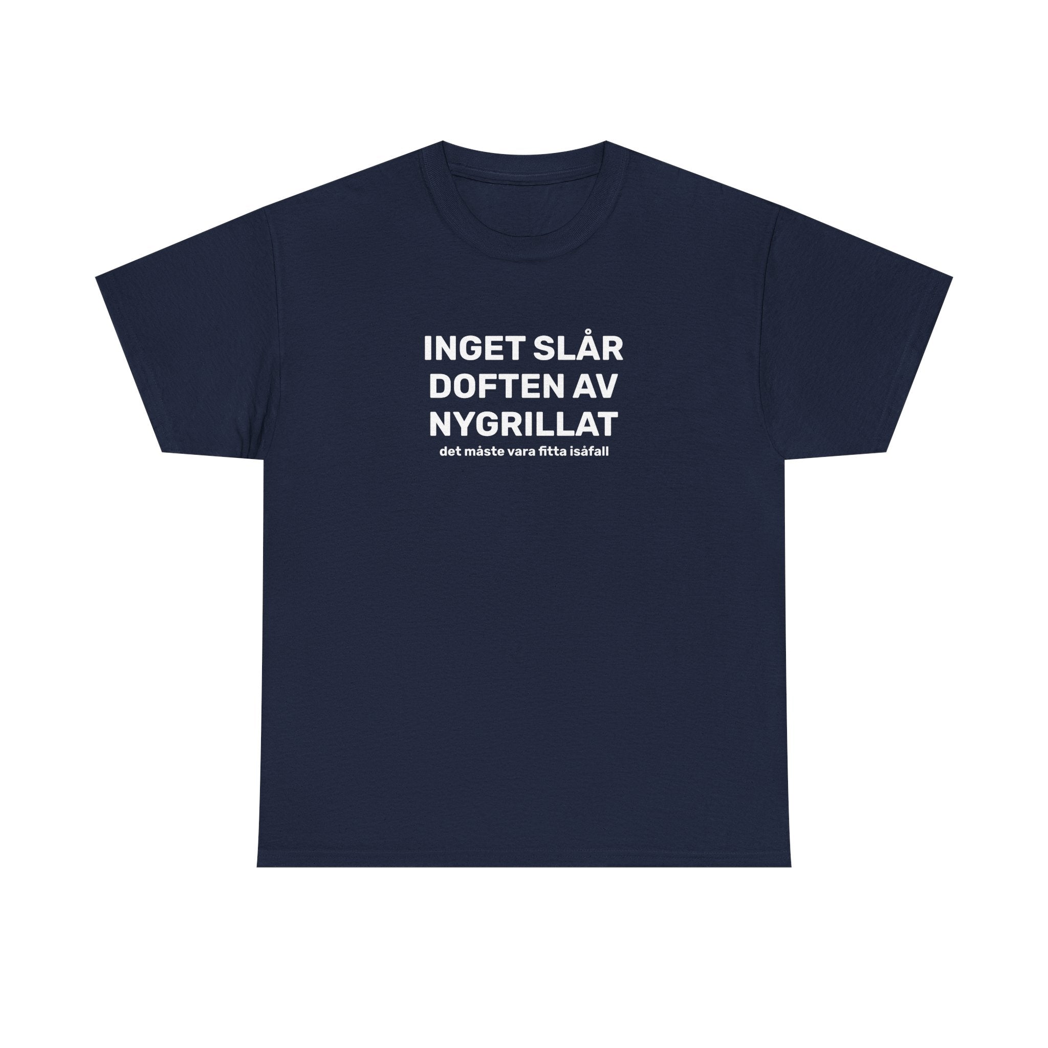 T-Shirt - INGET SLÅR DOFTEN AV NYGRILLAT