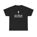 T-Shirt - SITT HÄR SÅ ÄR DU SNÄLL