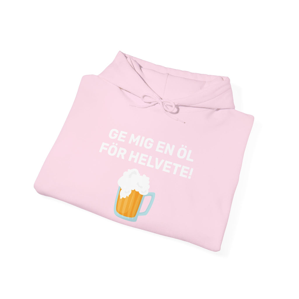 Hoodie - GE MIG EN ÖL FÖR HELVETE!
