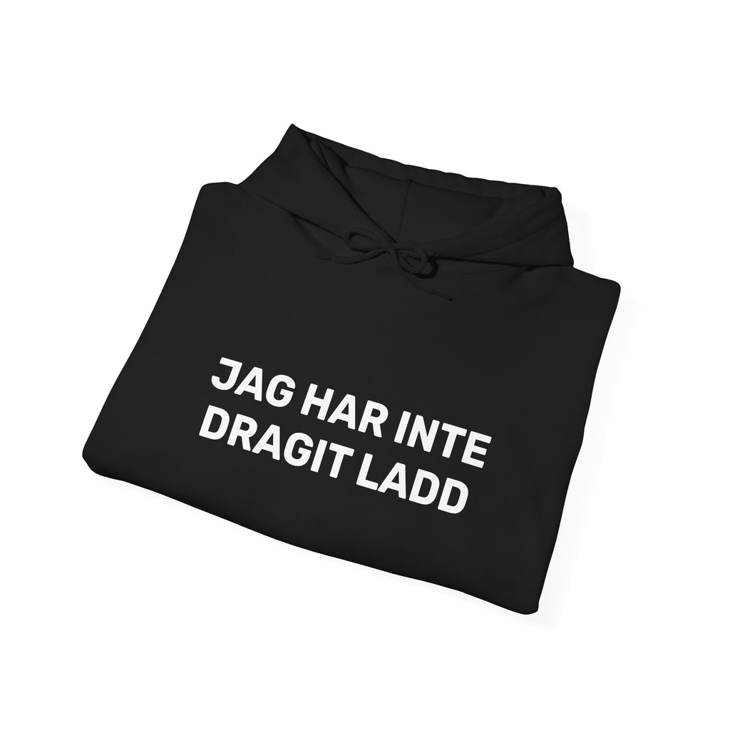 Hoodie - JAG HAR INTE DRAGIT LADD