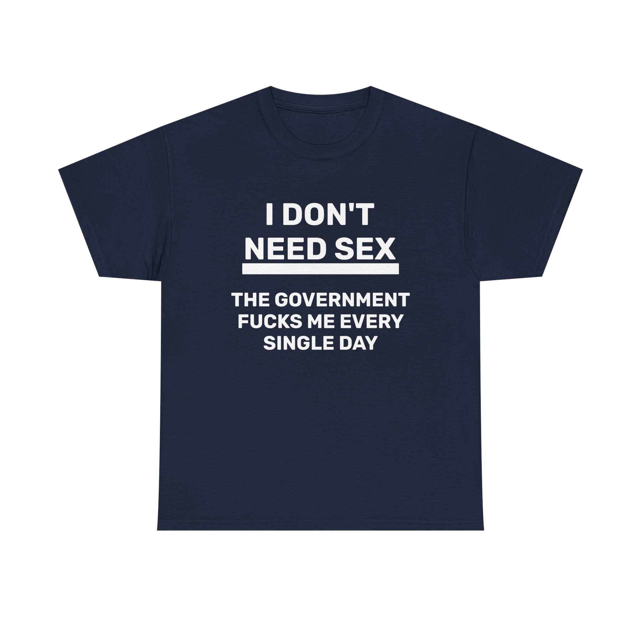 T-Shirt - I DON'T NEED SEX