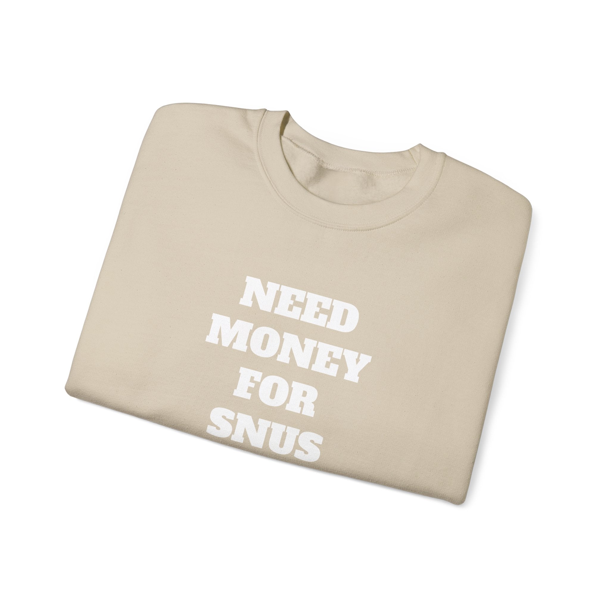 Sweatshirt - NEED MONEY FOR SNUS