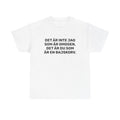 T-Shirt - DET ÄR INTE JAG SOM ÄR OMOGEN