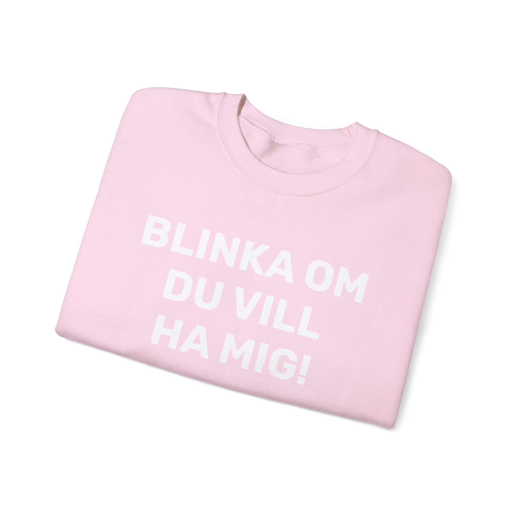 Sweatshirt - BLINKA OM DU VILL HA MIG!