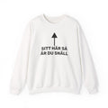 Sweatshirt - SITT HÄR SÅ ÄR DU SNÄLL