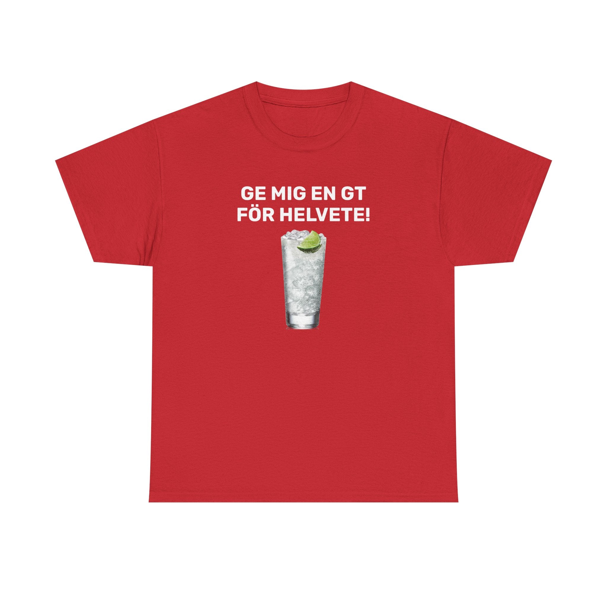 T-Shirt - GE MIG EN GT FÖR HELVETE!