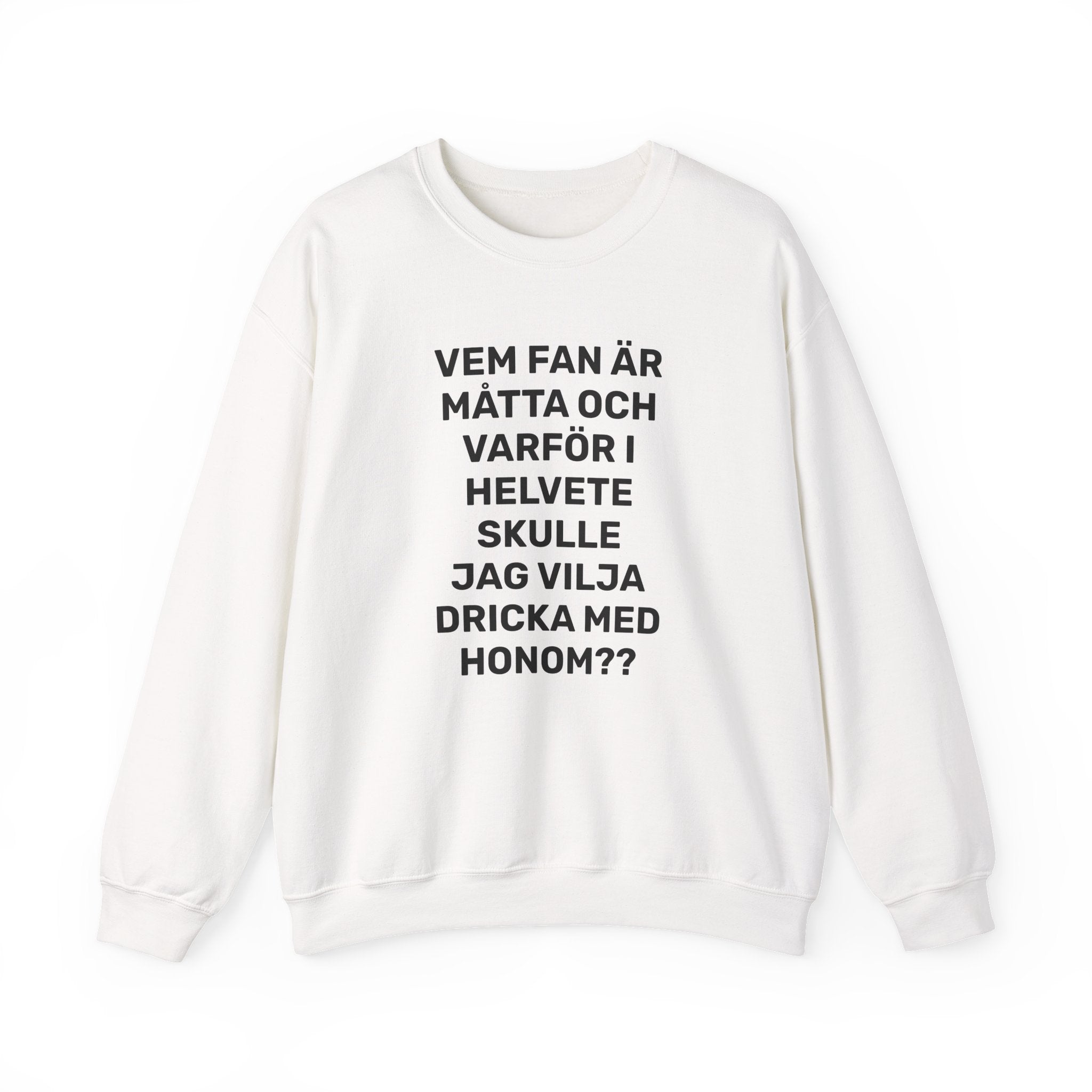 Sweatshirt - VEM FAN ÄR MÅTTA