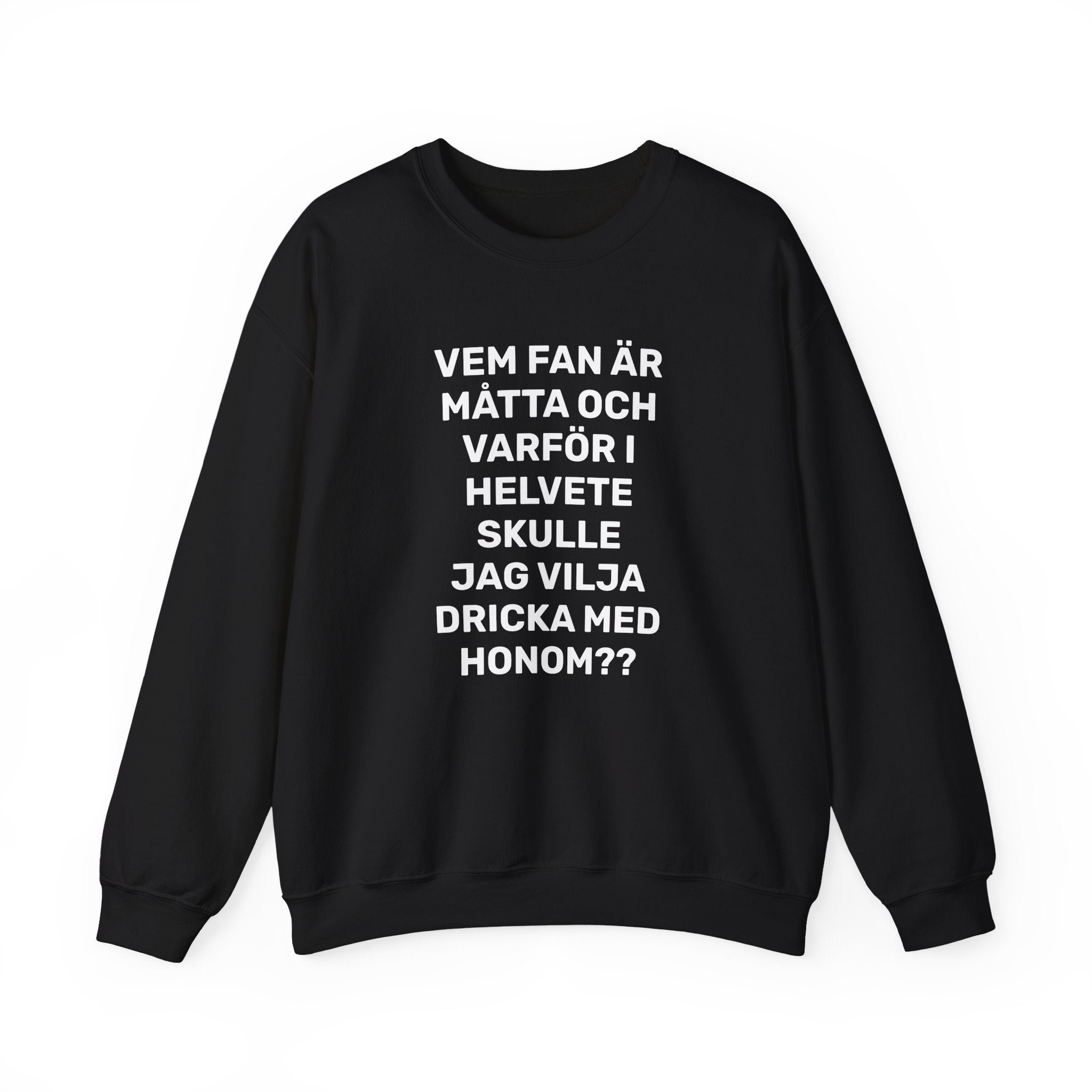 Sweatshirt - VEM FAN ÄR MÅTTA