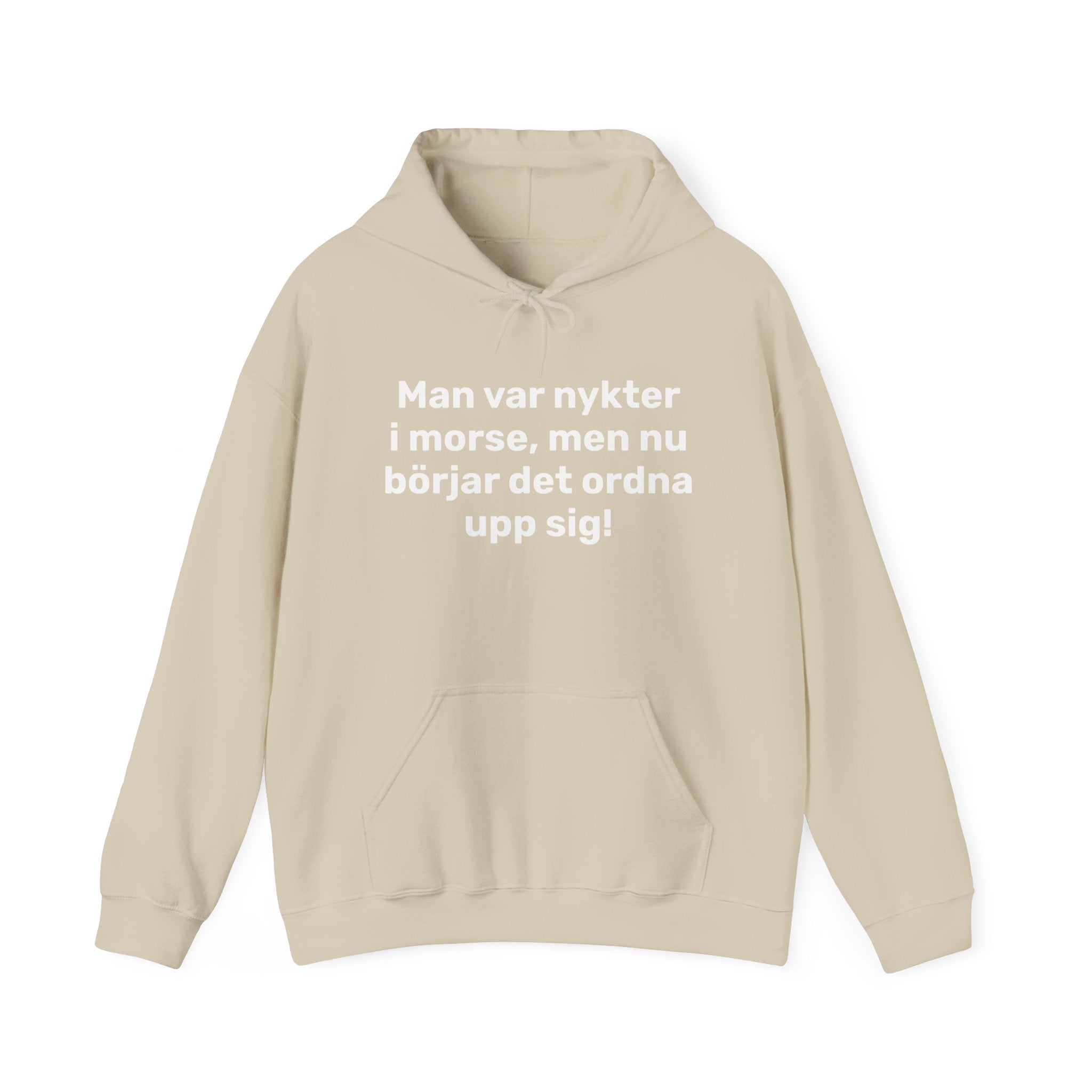 Hoodie - Man var nykter i morse,