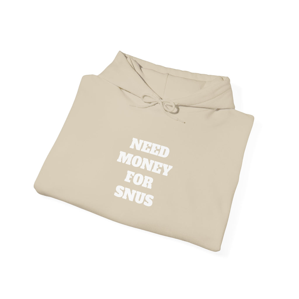 Hoodie - NEED MONEY FOR SNUS