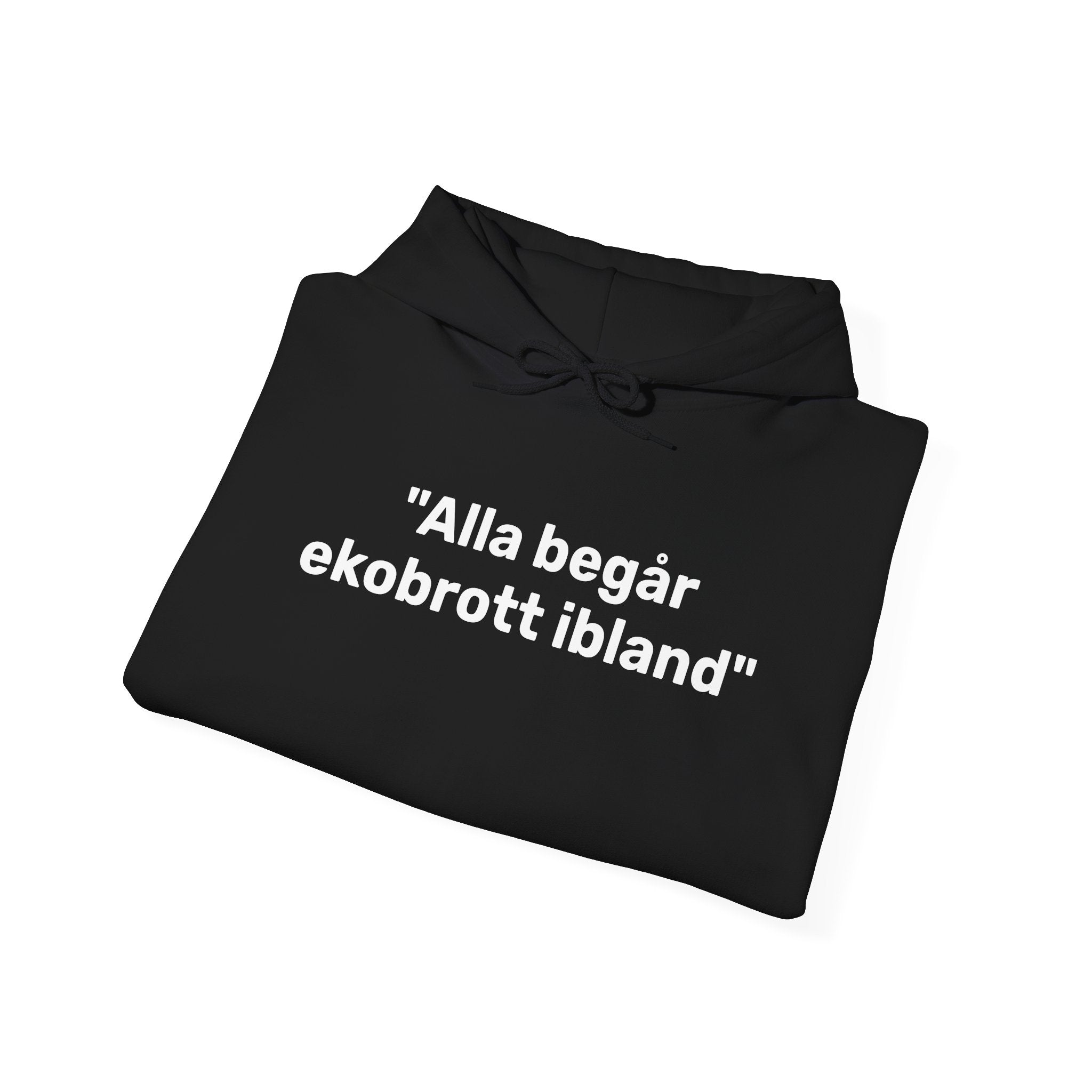 Hoodie - "Alla begår ekobrott ibland"