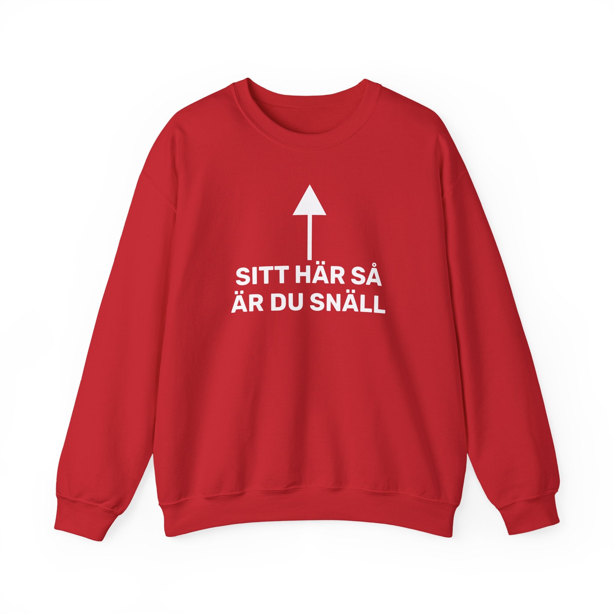 Sweatshirt - SITT HÄR SÅ ÄR DU SNÄLL