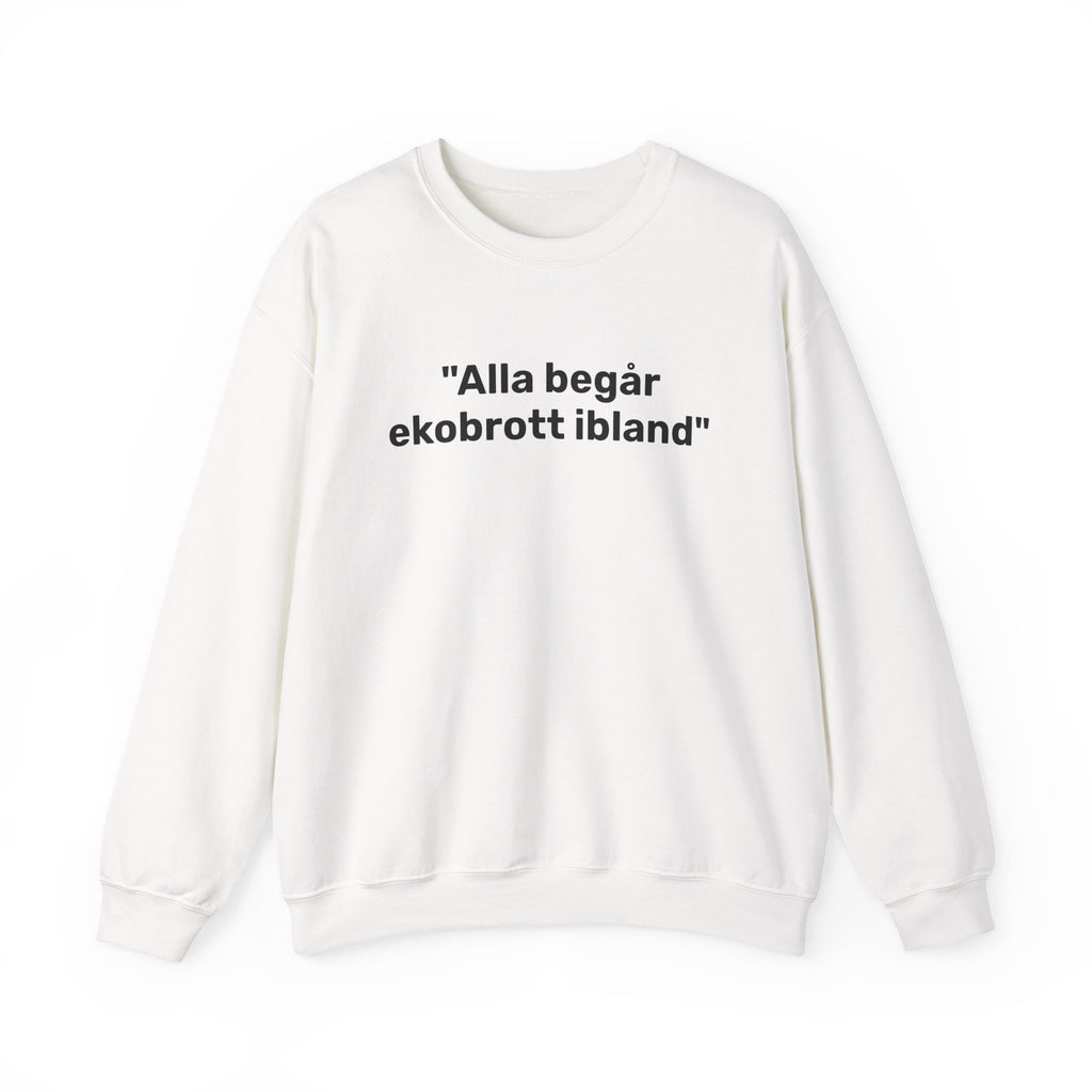 Sweatshirt - "Alla begår ekobrott ibland"
