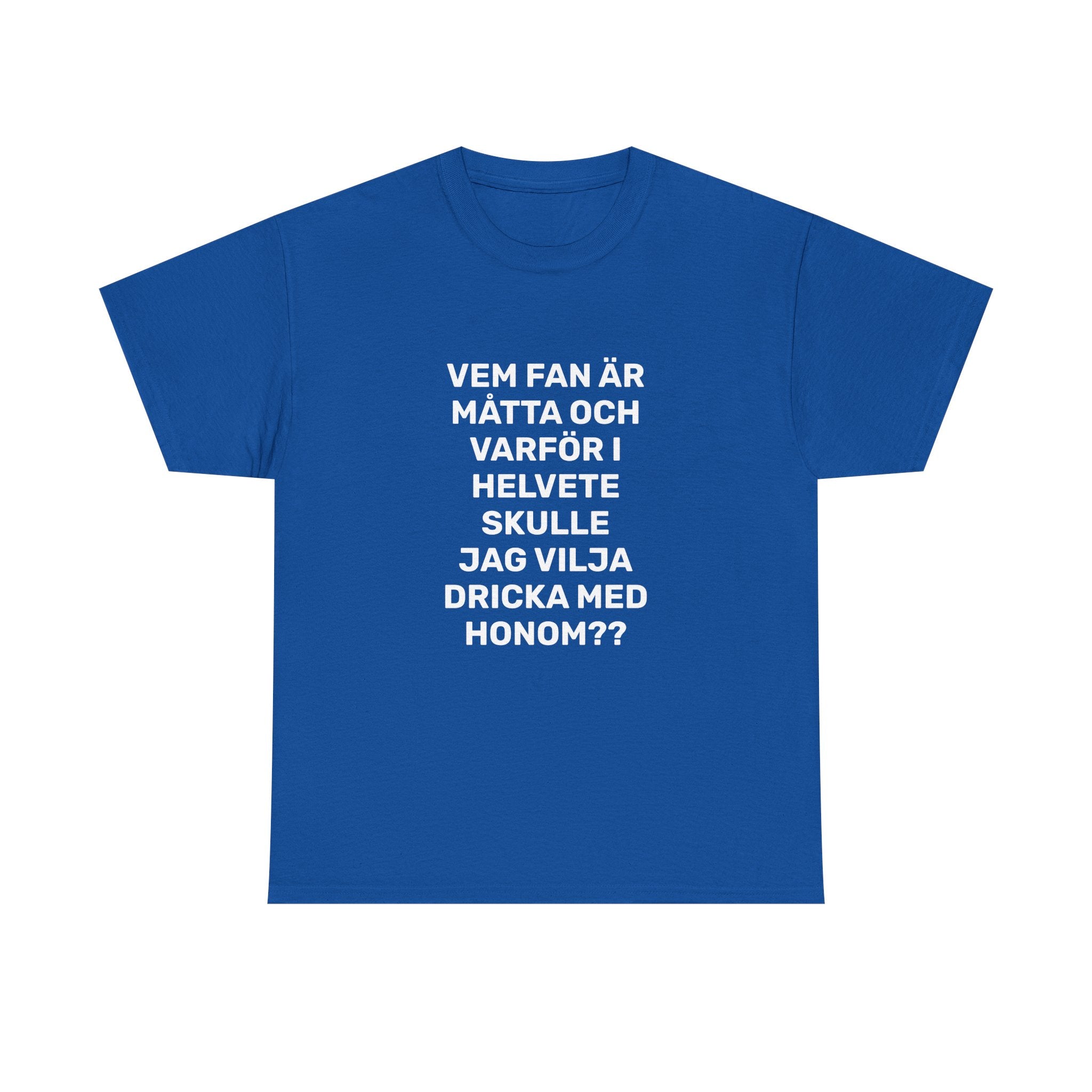 T-Shirt - VEM FAN ÄR MÅTTA