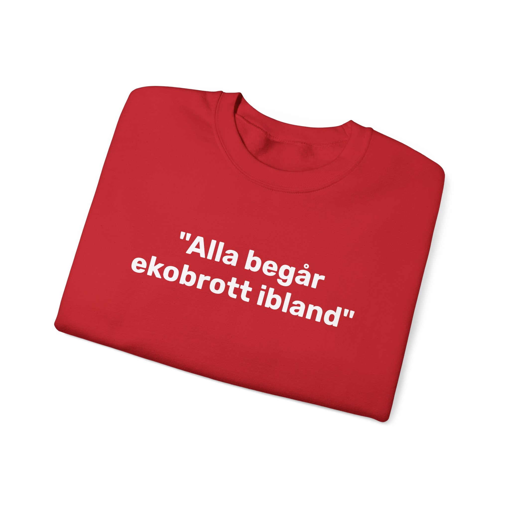 Sweatshirt - "Alla begår ekobrott ibland"