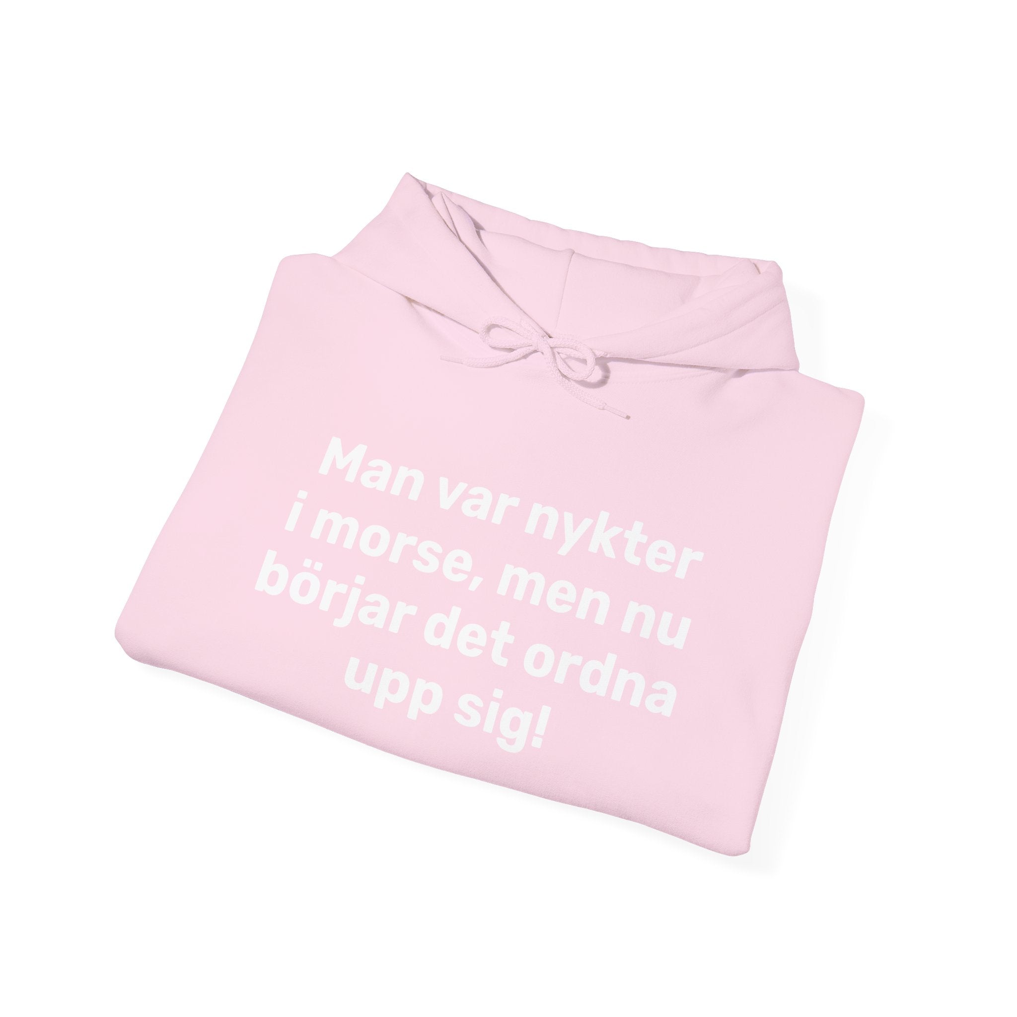 Hoodie - Man var nykter i morse,