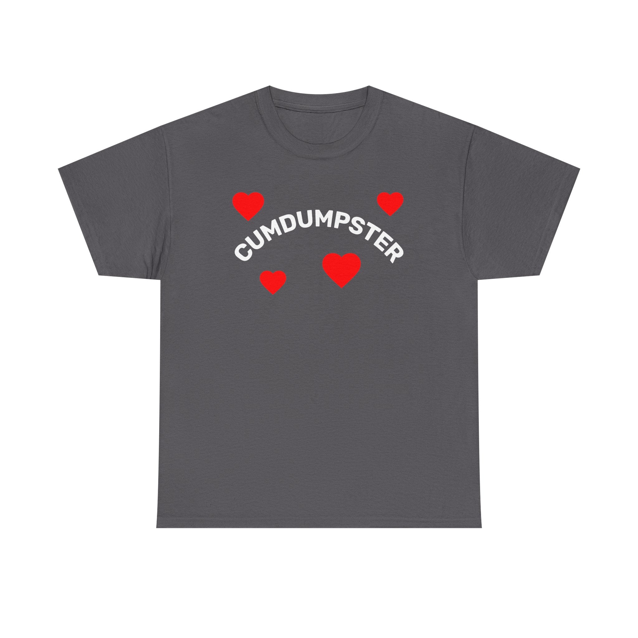 T-Shirt - CUMDUMPSTER