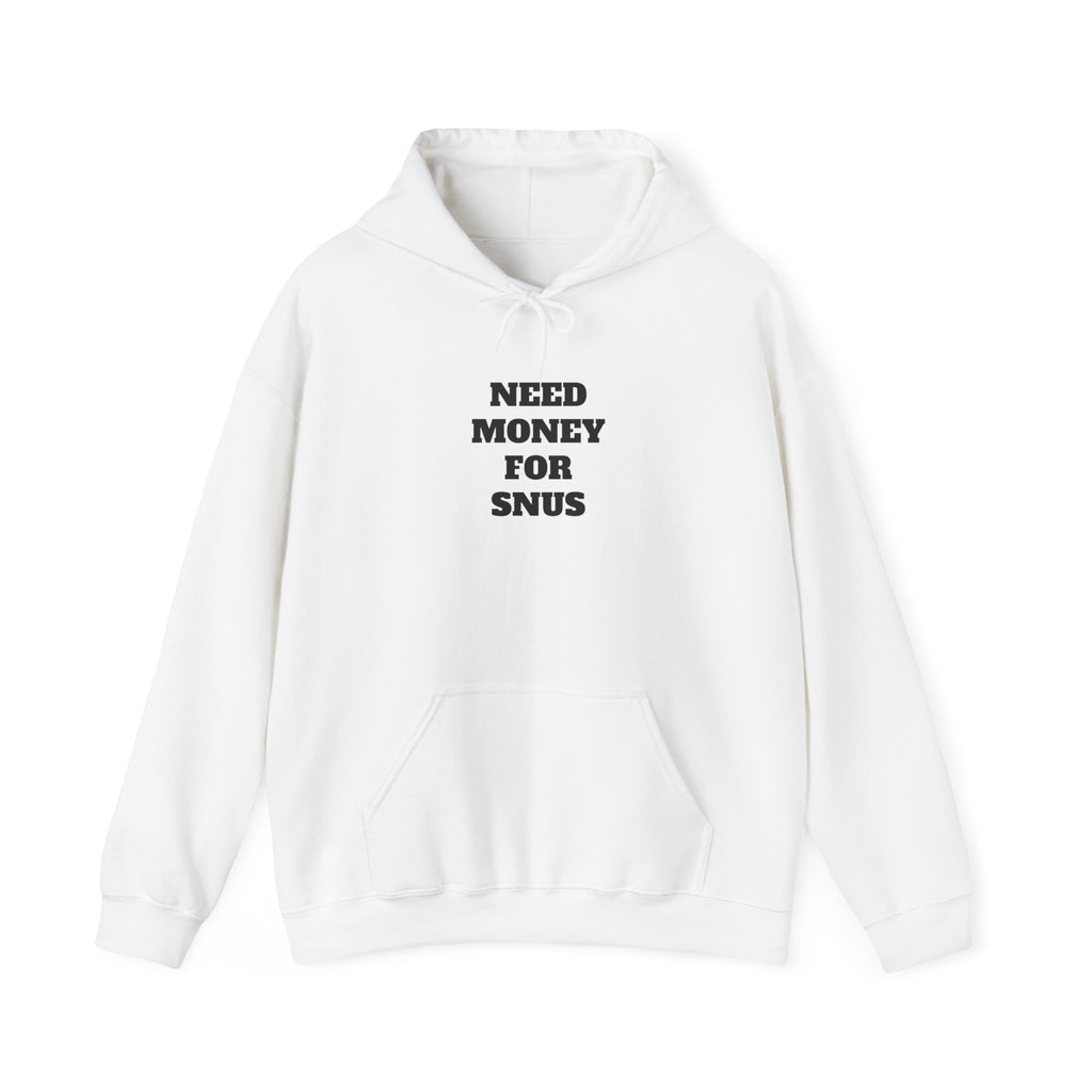 Hoodie - NEED MONEY FOR SNUS