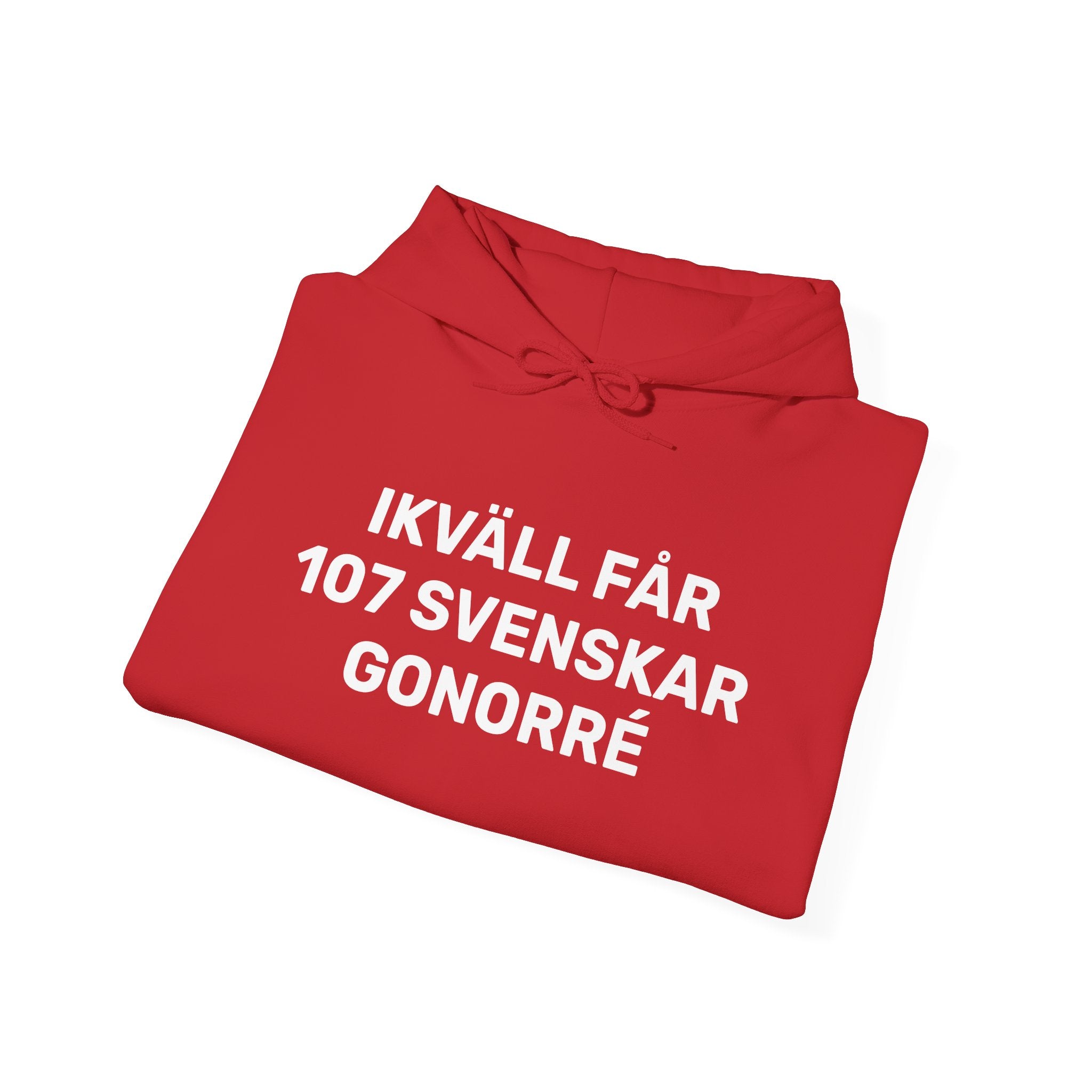 Hoodie - IKVÄLL FÅR 107 SVENSKAR GONORRÉ