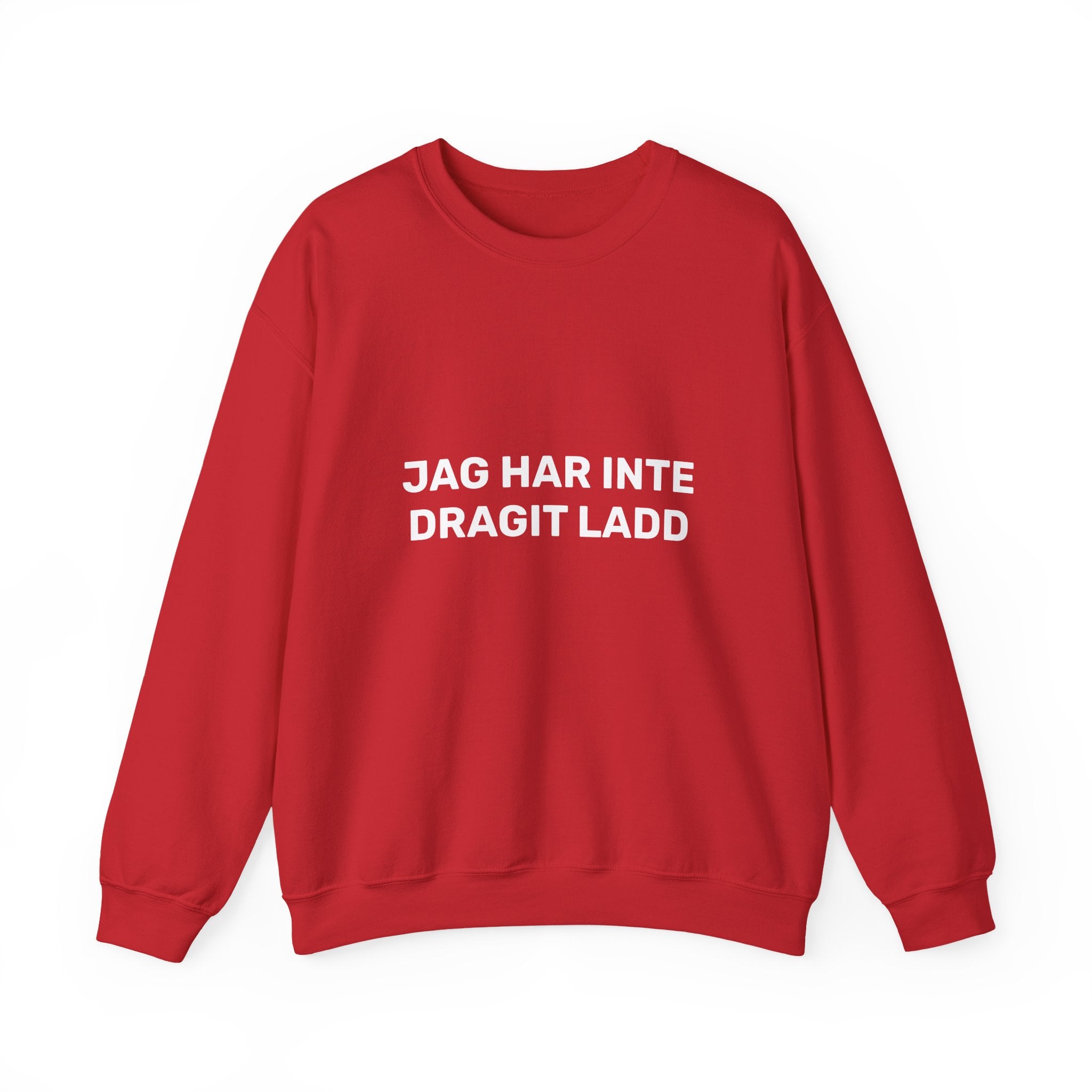Sweatshirt - JAG HAR INTE DRAGIT LADD