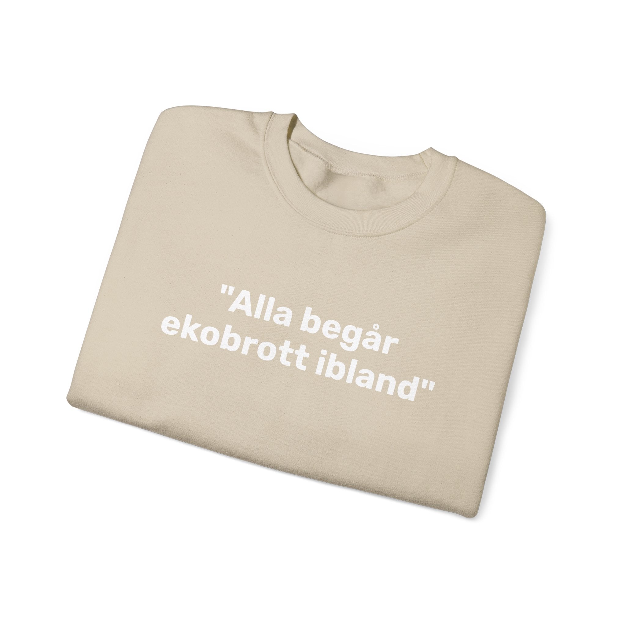 Sweatshirt - "Alla begår ekobrott ibland"