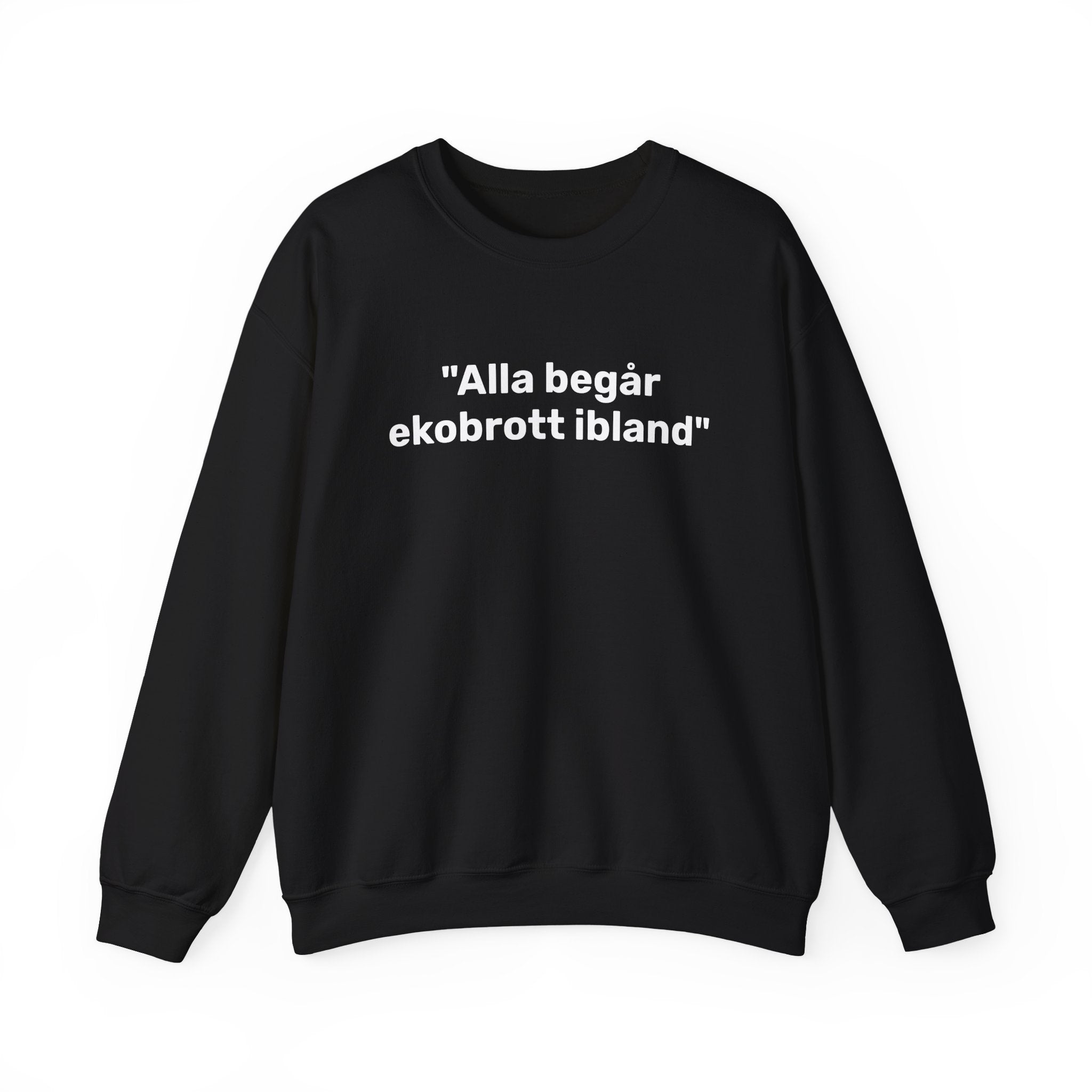 Sweatshirt - "Alla begår ekobrott ibland"