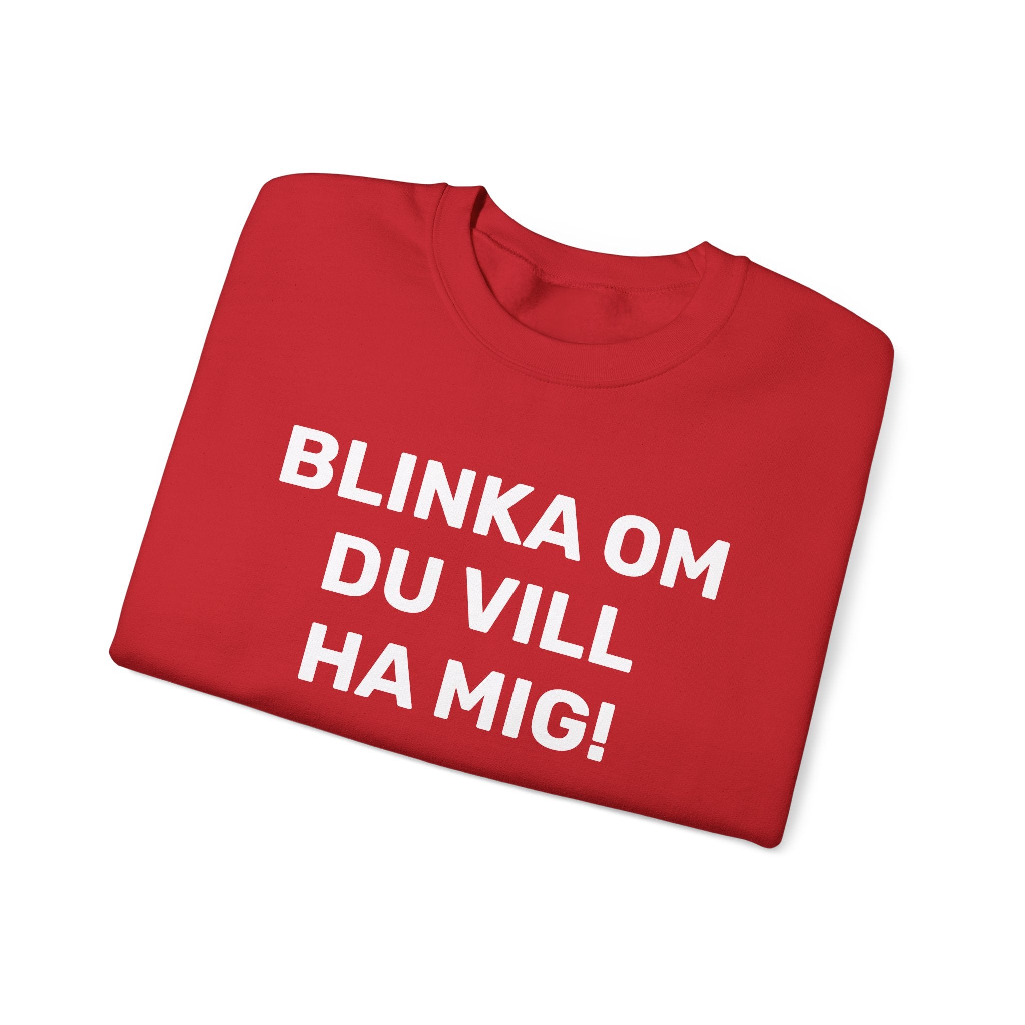 Sweatshirt - BLINKA OM DU VILL HA MIG!