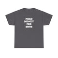 T-Shirt - NEED MONEY FOR SNUS