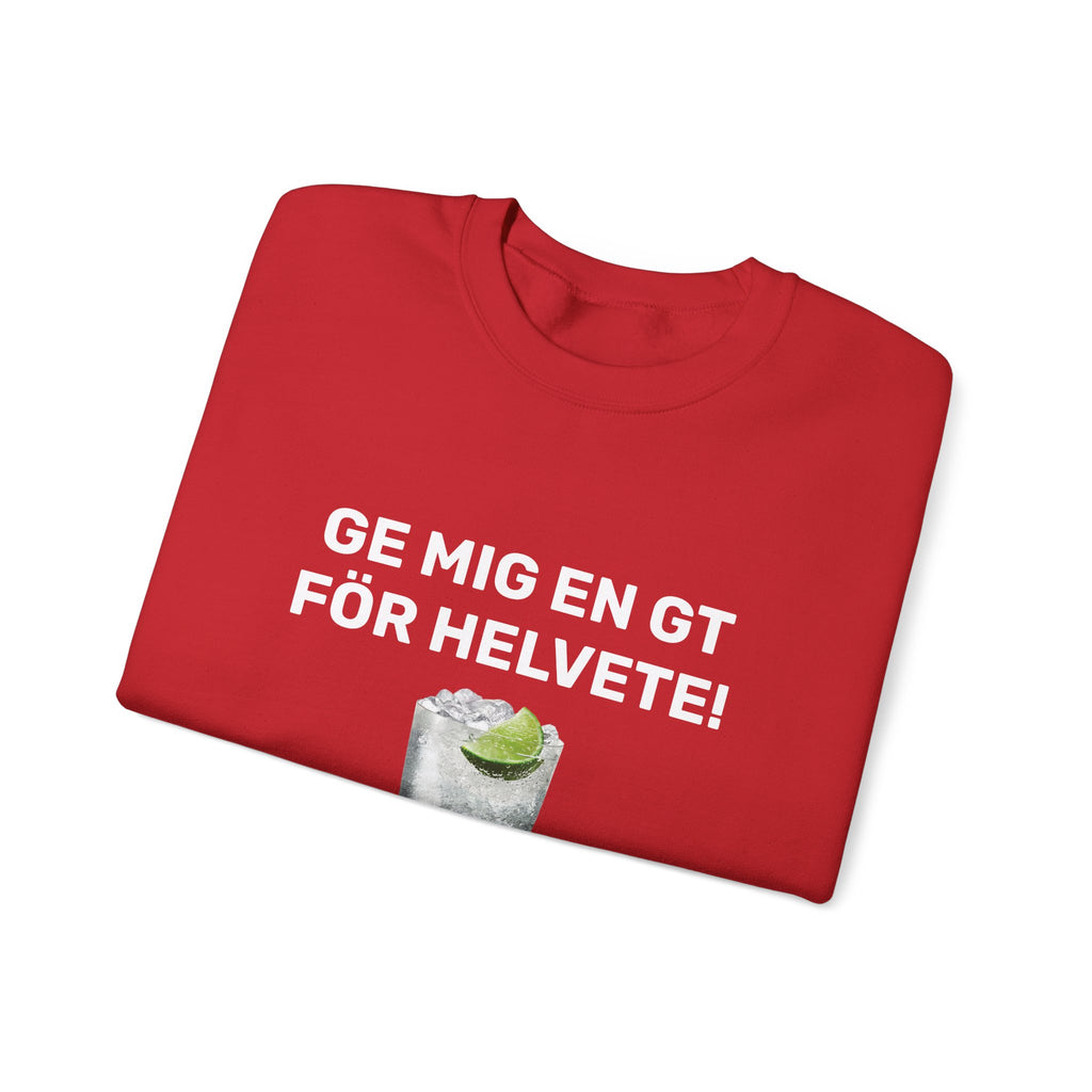 Sweatshirt - GE MIG EN GT FÖR HELVETE!