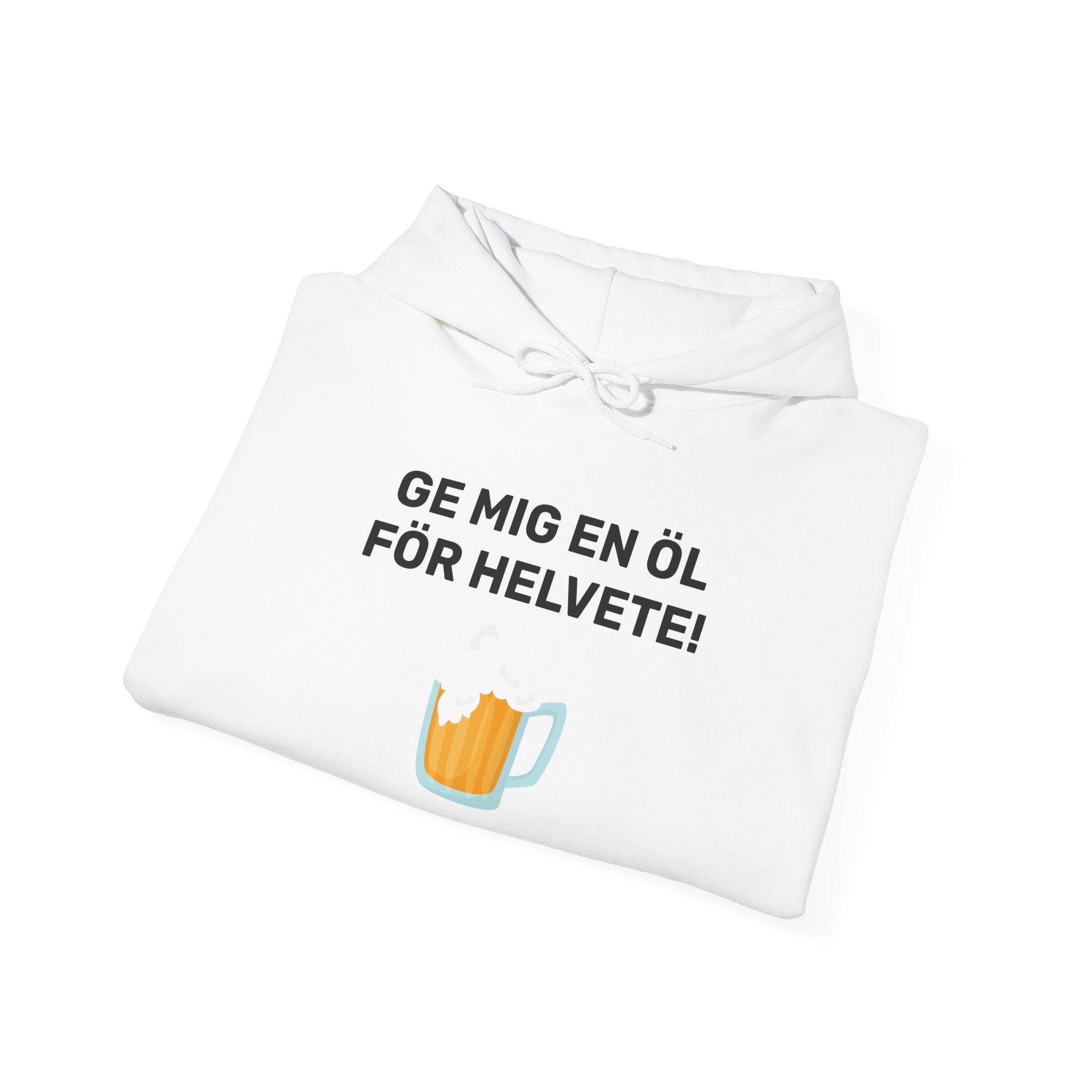Hoodie - GE MIG EN ÖL FÖR HELVETE!