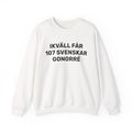 Sweatshirt - IKVÄLL FÅR 107 SVENSKAR GONORRÉ