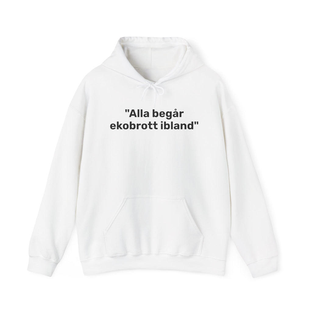 Hoodie - "Alla begår ekobrott ibland"