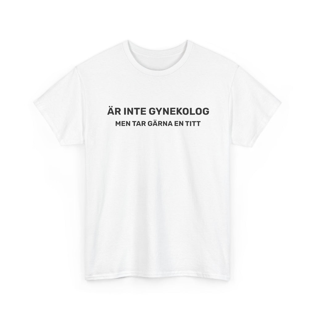 T-Shirt - ÄR INTE GYNEKOLOG