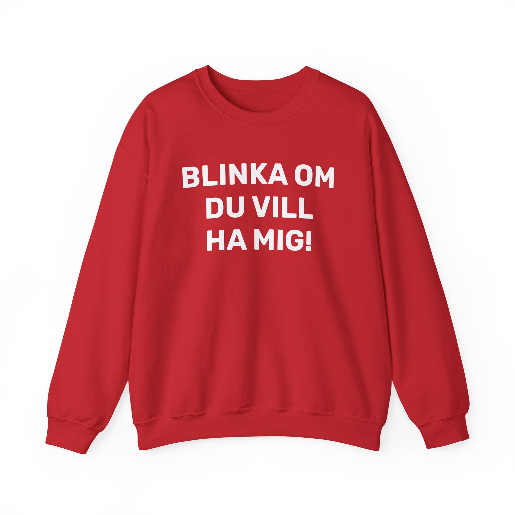 Sweatshirt - BLINKA OM DU VILL HA MIG!