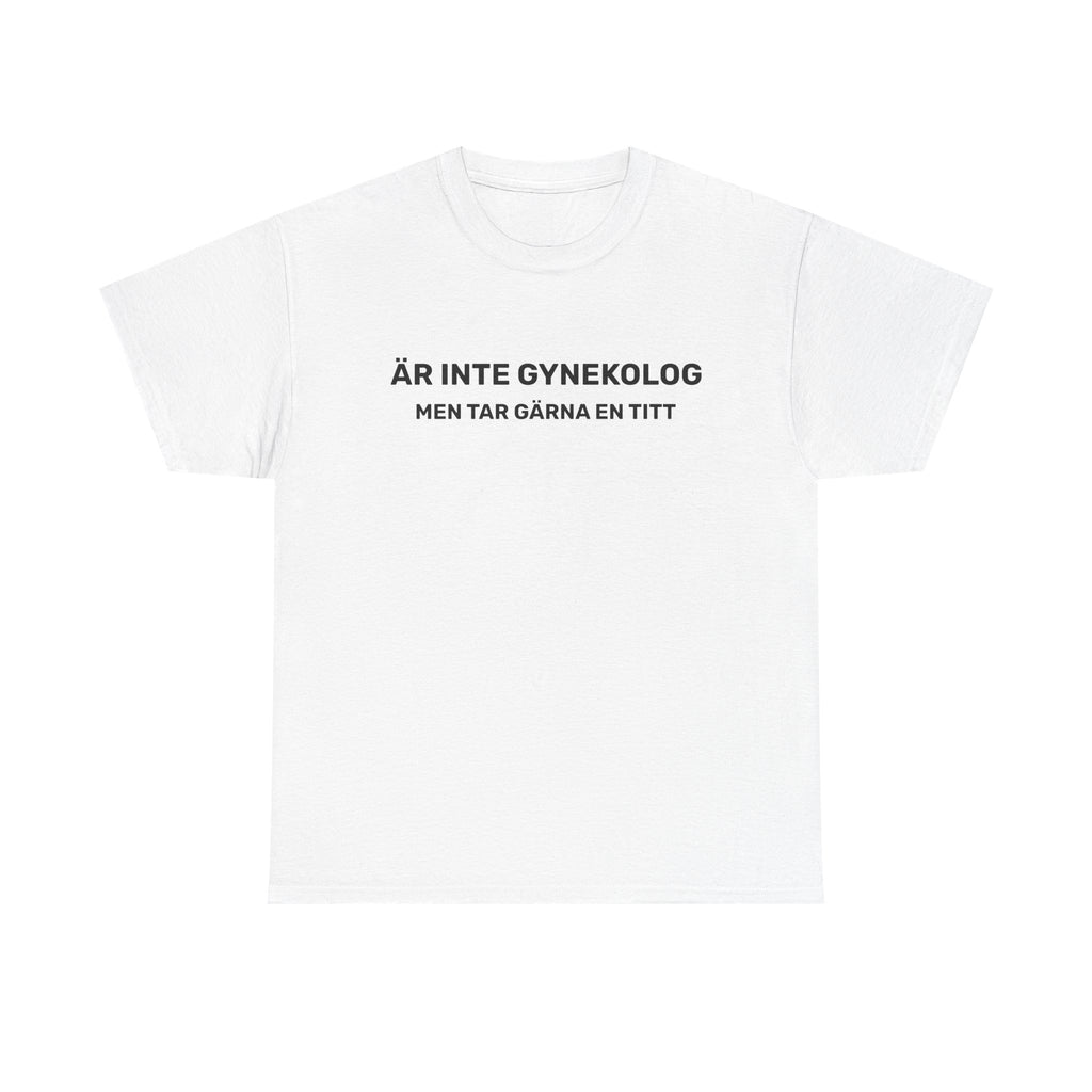 T-Shirt - ÄR INTE GYNEKOLOG