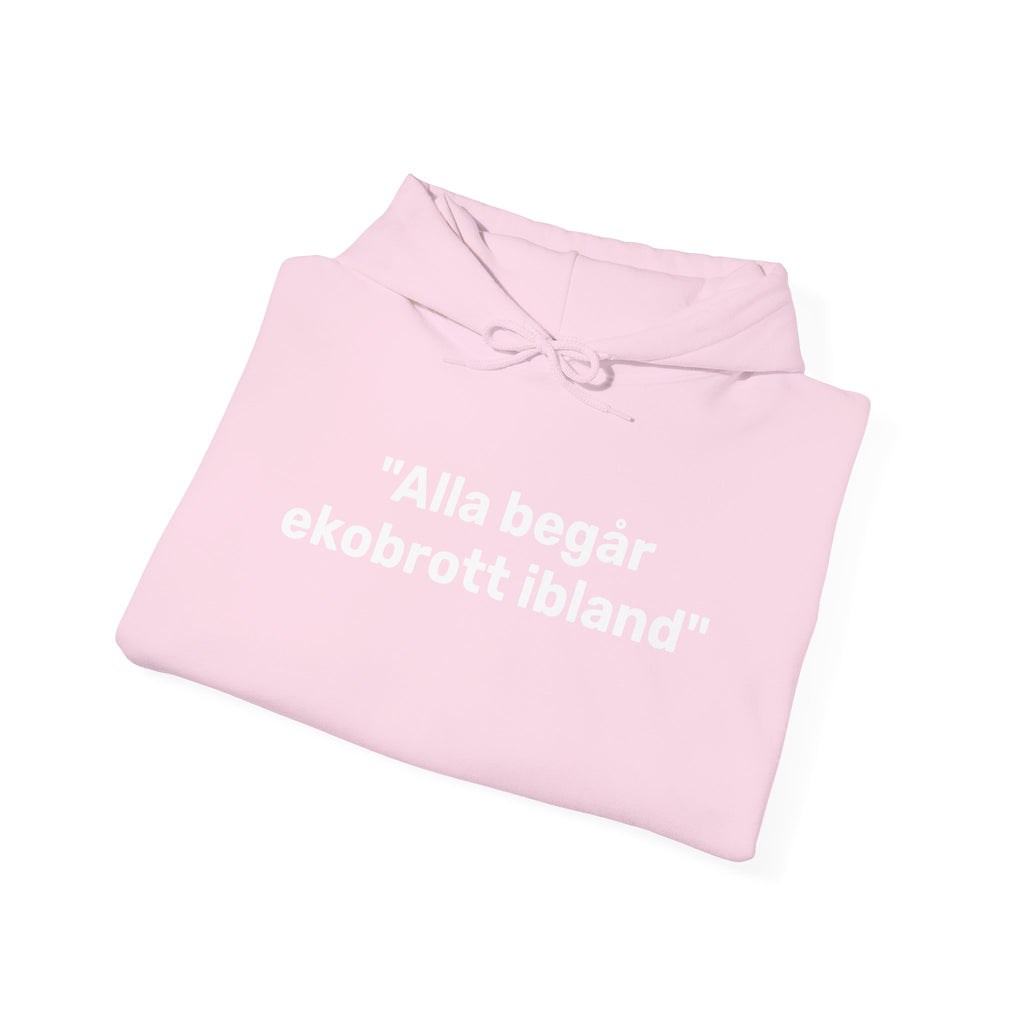 Hoodie - "Alla begår ekobrott ibland"